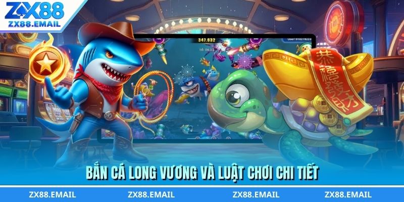 Bắn cá long vương và luật chơi chi tiết
