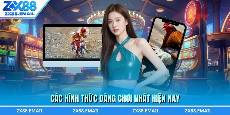 Các hình thức đáng chơi nhất hiện nay