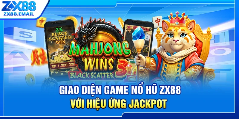 Giao diện game nổ hũ ZX88 với hiệu ứng jackpot 