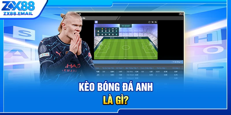 Kèo bóng đá Anh là gì?