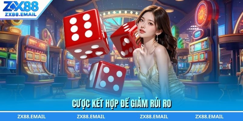 Cược kết hợp để giảm rủi ro