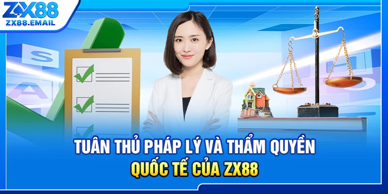 Tuân thủ pháp lý và thẩm quyền quốc tế của ZX88