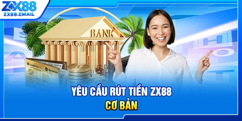 Yêu cầu rút tiền ZX88 cơ bản